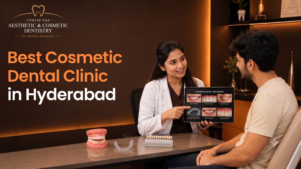What Makes Centre for Cosmetic & Aesthetic Dentistry One of Hyderabad’s Best Cosmetic Dental Clinics?
